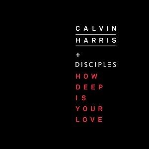 Calvin Harris How Deep Is Your Love, 2015