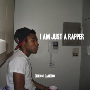 Album Childish Gambino - I AM JUST A RAPPER