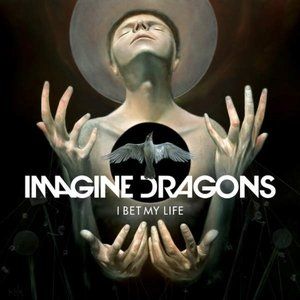 Album Imagine Dragons - I Bet My Life
