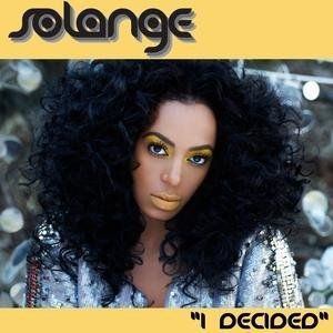 Solange : I Decided