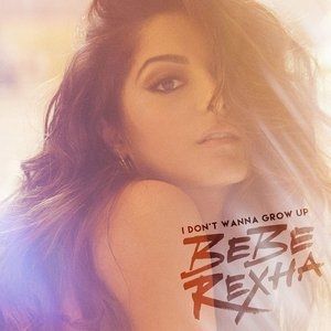 Bebe Rexha I Don't Wanna Grow Up, 2015