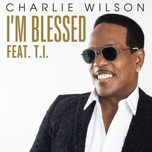Charlie Wilson : I'm Blessed