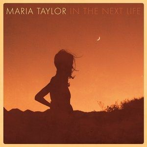 Album Maria Taylor - In the Next Life