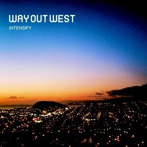Album Way Out West - Intensify