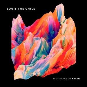 Louis The Child It's Strange, 2016