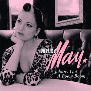 Album Imelda May - Johnny Got a Boom Boom