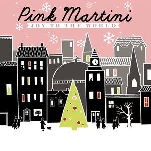 Album Pink Martini - Joy to the World