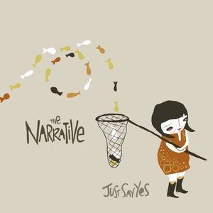 Album The Narrative - Just Say Yes