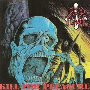 Album Blood Feast - Kill for Pleasure