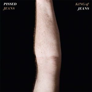 Album Pissed Jeans - King of Jeans