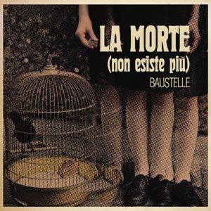 Album Baustelle - La morte (non esiste più)