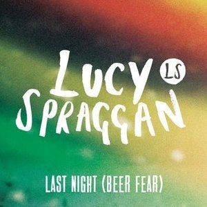 Album Lucy Spraggan - Last Night (Beer Fear)