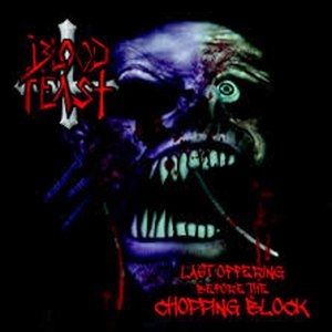 Album Blood Feast - Last Offering Before The Chopping Block