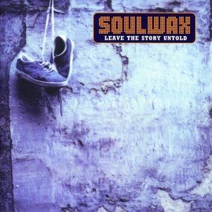 Album Soulwax - Leave the Story Untold