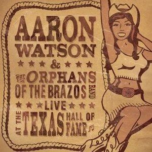 Album Aaron Watson - Live at the Texas Hall of Fame