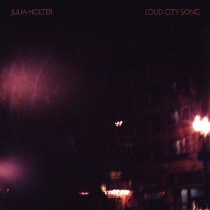 Album Julia Holter - Loud City Song