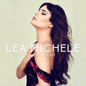 Album Lea Michele - Love Is Alive
