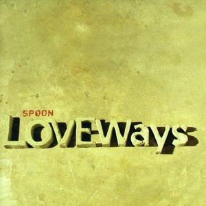 Album Spoon - Love Ways