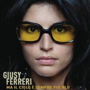 Album Giusy Ferreri - Ma il cielo è sempre più blu
