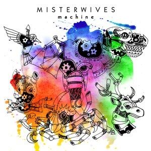 MisterWives Machine, 2017
