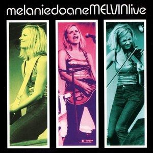 Album Melanie Doane - Melvin Live