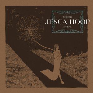 Album Jesca Hoop - Memories Are Now