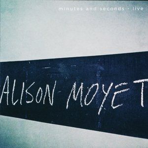 Alison Moyet : Minutes and Seconds - Live