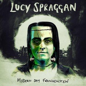 Album Lucy Spraggan - Modern Day Frankenstein