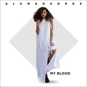 AlunaGeorge My Blood, 2016