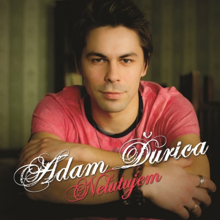 Album Adam Ďurica - Nelutujem