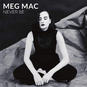 Album Meg Mac - Never Be
