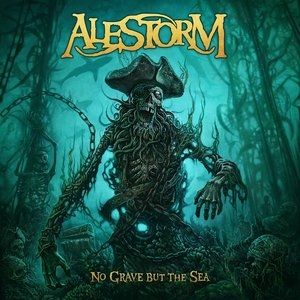 Alestorm No Grave But the Sea, 2017