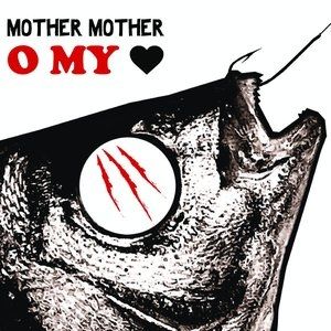 Album Mother Mother - O My Heart