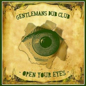 Gentleman's Dub Club : Open Your Eyes
