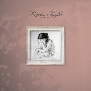 Album Maria Taylor - Overlook