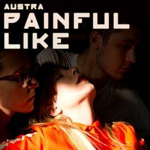 Painful Like - Austra