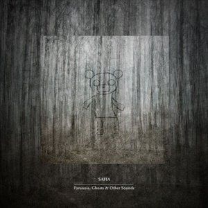 Album SAFIA - Paranoia, Ghosts & Other Sounds