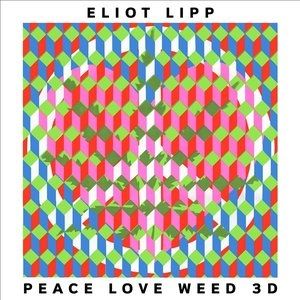 Peace Love Weed 3D - Eliot Lipp
