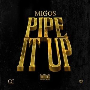 Migos Pipe It Up, 2015
