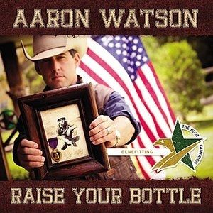 Album Aaron Watson - Raise Your Bottle