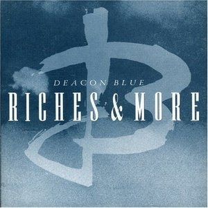Album Deacon Blue - Riches & More