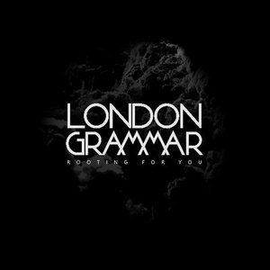 London Grammar Rooting for You, 2017