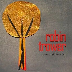 Robin Trower Roots and Branches, 2013