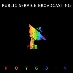 Album Public Service Broadcasting - ROYGBIV