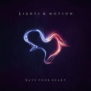 Album Lights & Motion - Save Your Heart