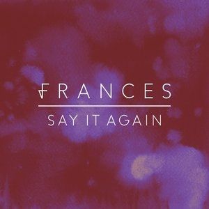 Album Frances - Say It Again