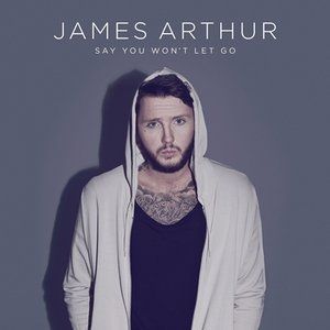 James Arthur Say You Won't Let Go, 2016