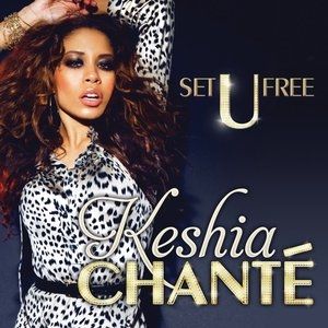 Album Keshia Chanté - Set U Free