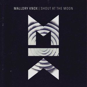 Album Mallory Knox - Shout at the Moon