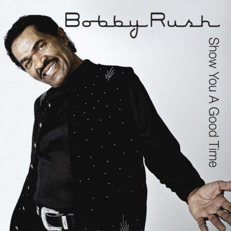 Album Bobby Rush - Show You A Good Time
